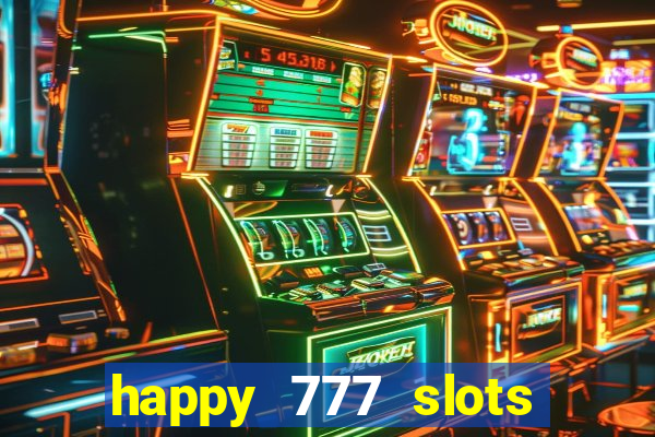 happy 777 slots paga mesmo